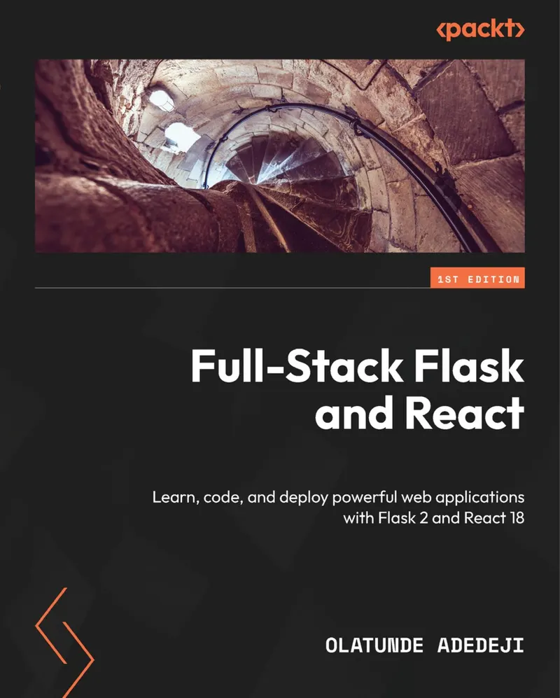 Full-Stack Flask und React: Lernen, programmieren und leistungsstarke Webanwendungen mit Flask 2 und React 18 bereitstellen
