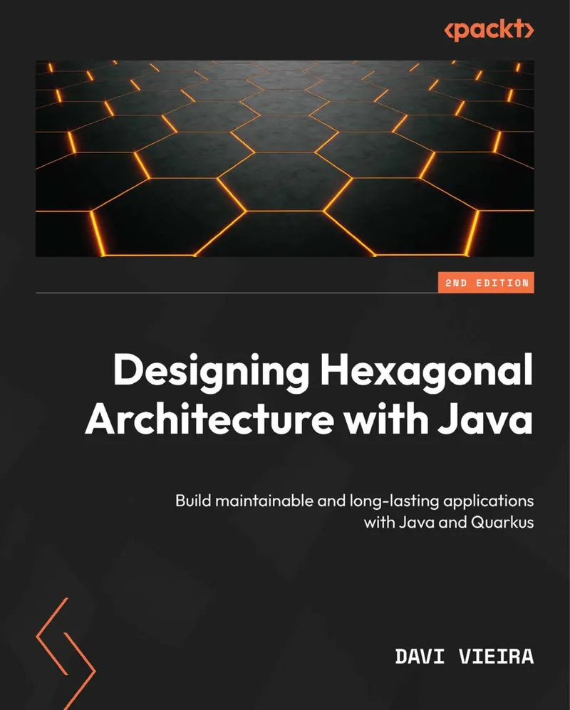 Entwurf einer hexagonalen Architektur mit Java: Erstellen Sie wartbare und langlebige Anwendungen mit Java und Quarkus