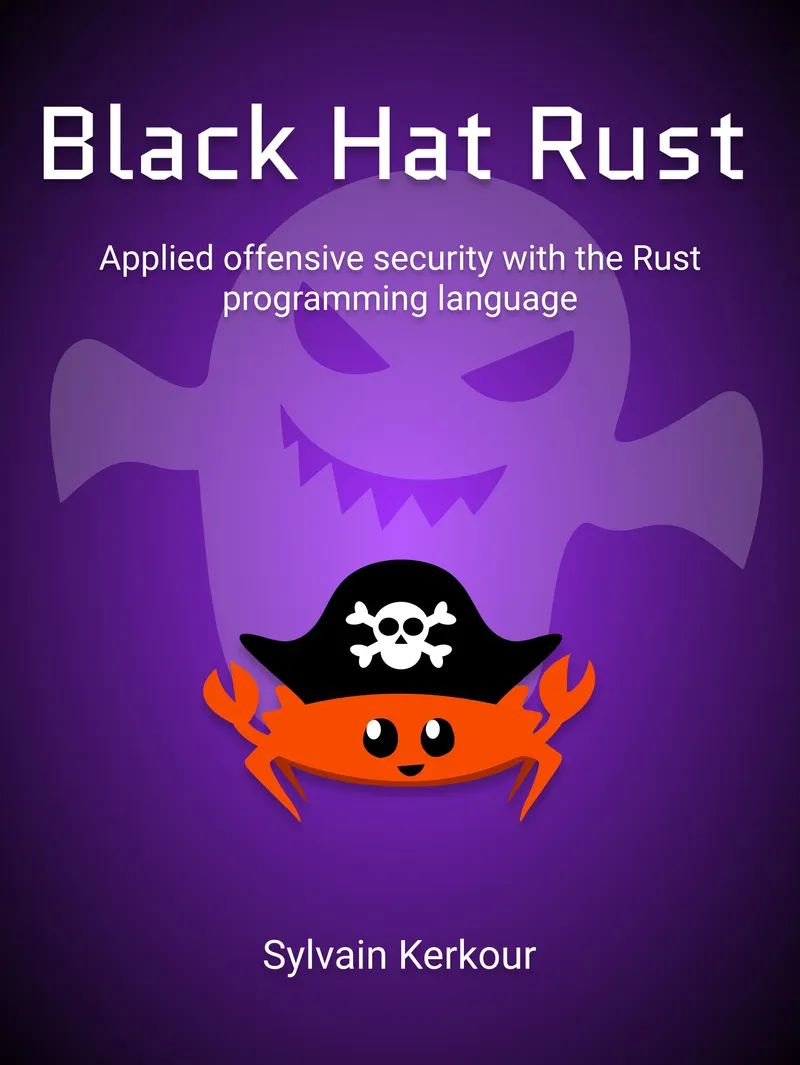 黑帽 Rust：使用 Rust 编程语言的应用攻击性安全