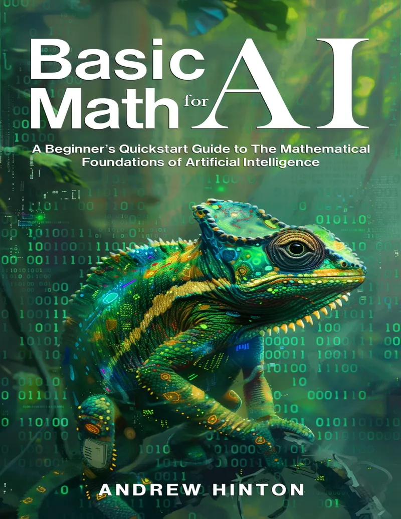 Mathématiques de base pour l'IA : Un guide de démarrage rapide pour débutants sur les fondements mathématiques de l'intelligence artificielle