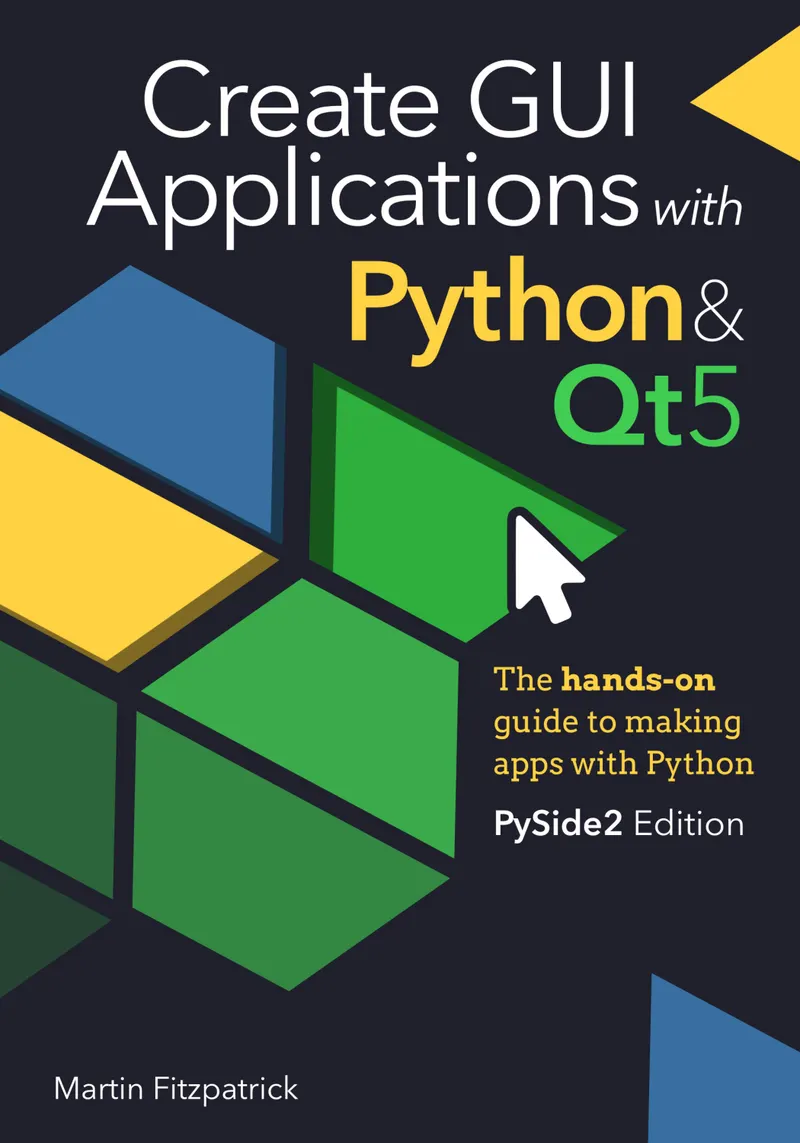 Créer des Applications GUI avec Python & Qt5 : Le guide pratique pour créer des applications avec Python