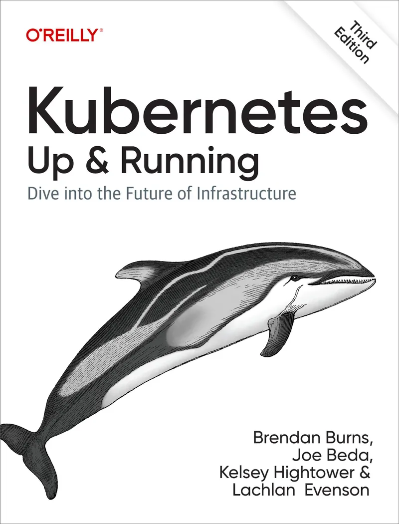 Kubernetes : Up and Running. Plongez dans l'avenir de l'infrastructure. Troisième édition.