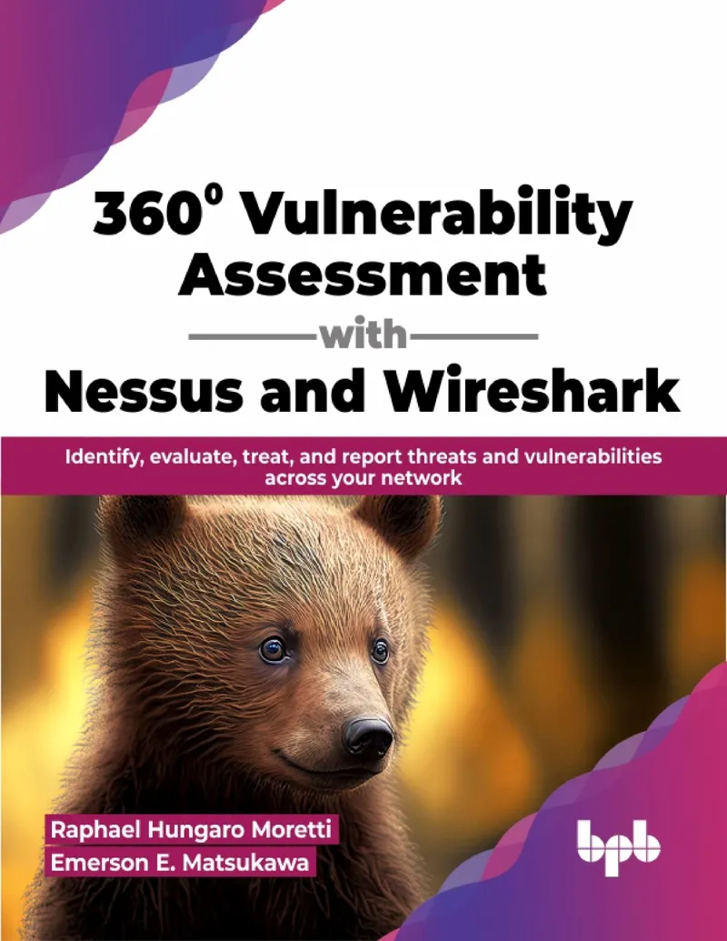 使用Nessus和Wireshark进行360度漏洞评估：识别、评估、处理和报告网络威胁与漏洞