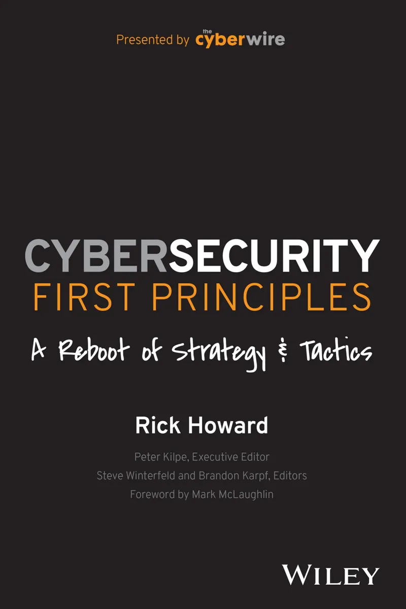 Ciberseguridad: Principios Fundamentales: Un Reinicio de Estrategia y Tácticas