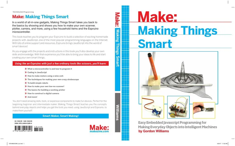 Make: Making Things Smart: Easy Embedded JavaScript Programming for Making Everyday Objects into Intelligent Machines